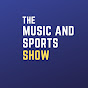 The Music and Sports Show