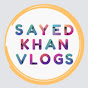 Sayed Khan Vlogs