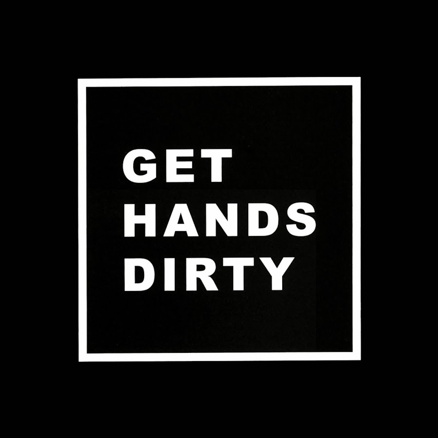GET HANDS DIRTY @GetHandsDirty