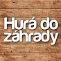 Hurá do záhrady