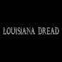 Louisiana Dread