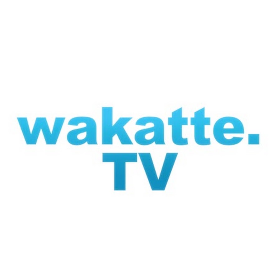wakatte.tv @wakattetv