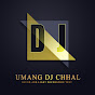 Umang DJ Chhal