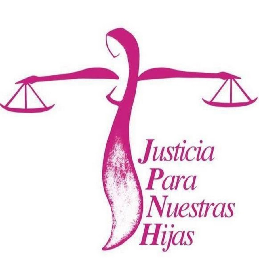 Justicia Para Nuestras Hijas YouTube