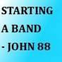 startingaband88john