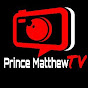 PrinceMatthew TV