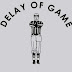 Delay of Game