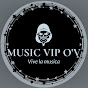 MUSIC VIP O'V.