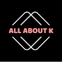 All About K