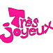 Tres-joyeux