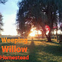 Weeping Willow Homestead