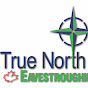 True North Eavestroughing