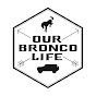 Our Bronco Life