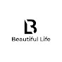 beautiful life