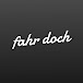 Fahr doch (Fahr doch)