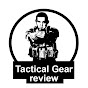 Tactical Gear Review