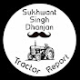 Tractor Report Sukhwant Singh Dhanjan