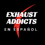 Exhaust Addicts en Español