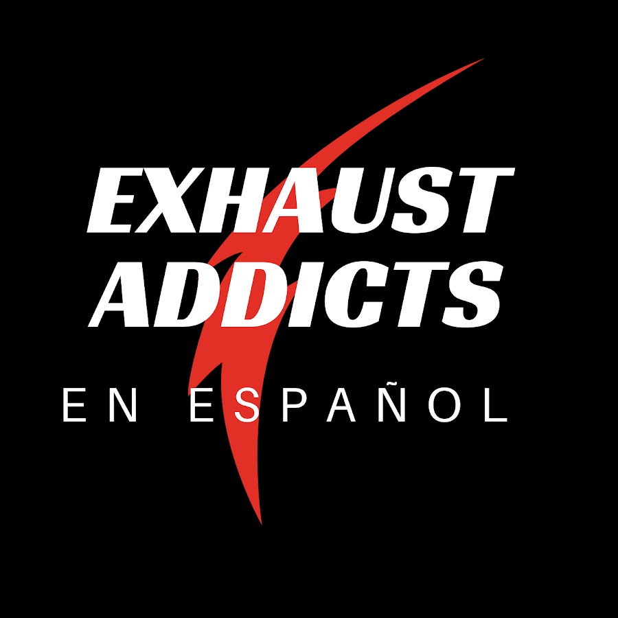 Exhaust Addicts en Español