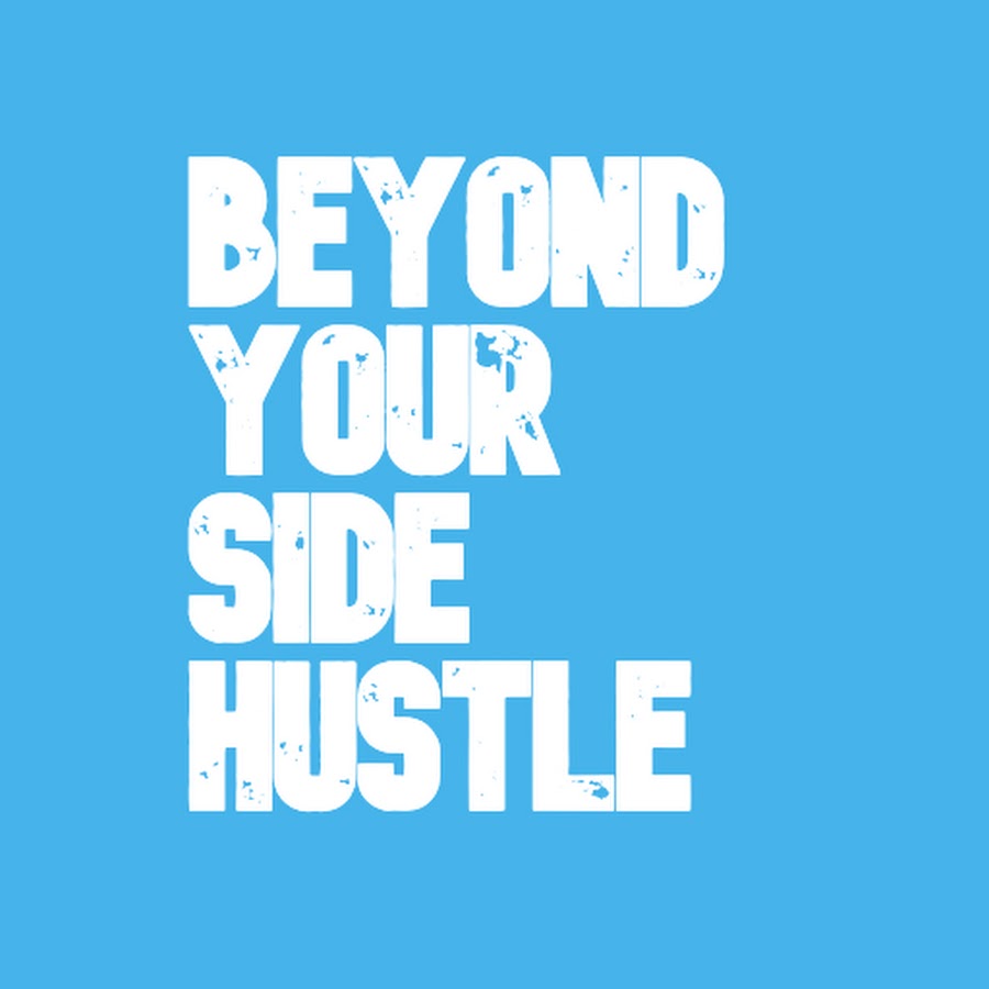 Beyond Your Side Hustle