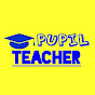 Pupil teacher