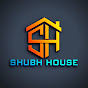 Shubh House