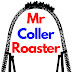 Mr Coller Roaster