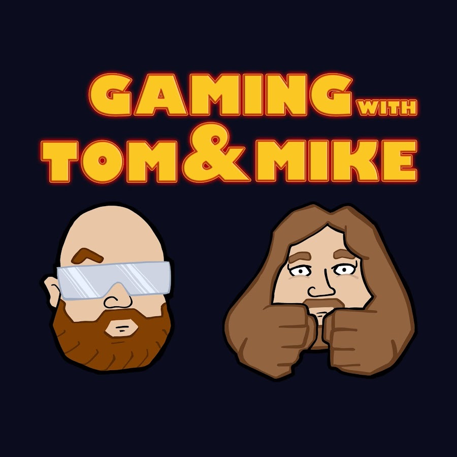 Gaming with Tom & Mike