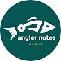 Angler Notes