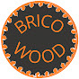 Brico & Wood