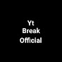 Yt Break Official