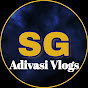 S.G. Adivasi Vlog