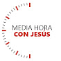 Media Hora Con Jesus Con Jesús