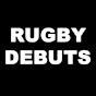 RugbyDebuts