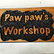 Paw Paw’s WorkShop