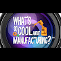 What's So Cool About Manufacturing?