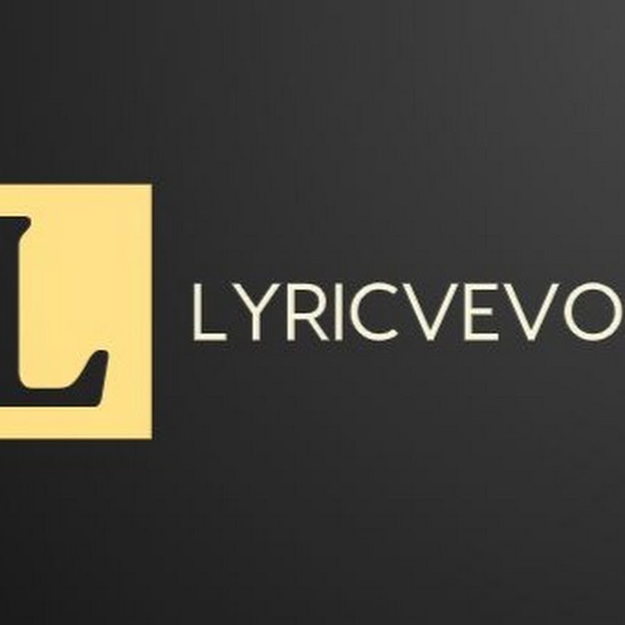 LYRICVEVO - YouTube LYRICVEVO