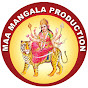 Maa Mangala Production