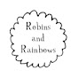 Robins and Rainbows