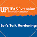 Let's Talk Gardening By UF-IFAS Extension Sumter