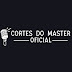 Cortes do Master [OFICIAL]