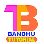 Bandhu Tutorial