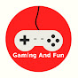 Gaming And Fun