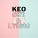 KEO OST & Lyrics