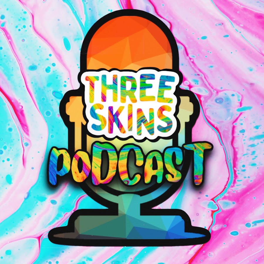 The Threeskins Podcast