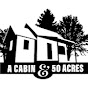 A Cabin and 50 Acres