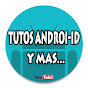 TUTOS ANDRO-ID Y MAS