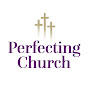 Perfecting Church - Official Youtube Channel