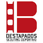 Destapados Scouting Deportivo