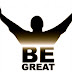 Be Great